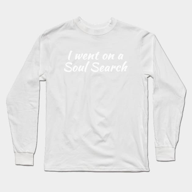 I Went on a Soul Search | Life Purpose | Quotes | Purple Long Sleeve T-Shirt by Wintre2